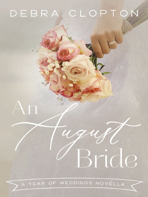 Title details for An August Bride by Debra Clopton - Wait list